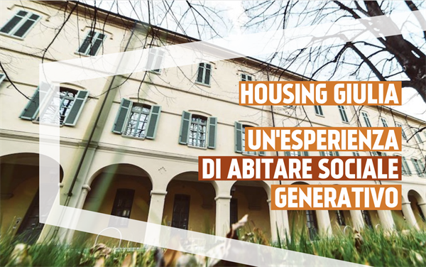 Housing Giulia: un’esperienza di abitare sociale generativo
